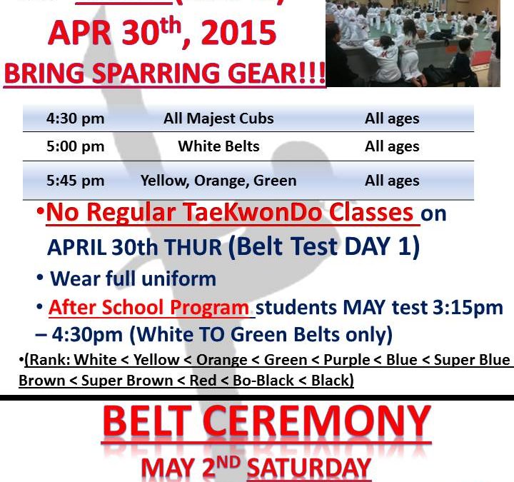 BELT TESTS THUR (4/30) + FRI (5/1), Belt Ceremony on SAT (5/2)